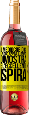 29,95 € Spedizione Gratuita | Vino rosato Edizione ROSÉ Il mediocre dice, il buono spiega, il grande dimostra e l'eccellente ispira Etichetta Gialla. Etichetta personalizzabile Vino giovane Raccogliere 2023 Tempranillo