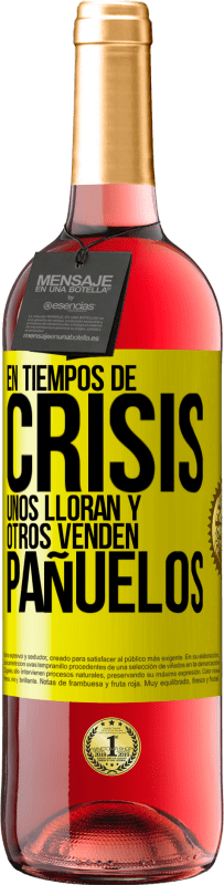 29,95 € Envío gratis | Vino Rosado Edición ROSÉ En tiempos de crisis, unos lloran y otros venden pañuelos Etiqueta Amarilla. Etiqueta personalizable Vino joven Cosecha 2024 Tempranillo