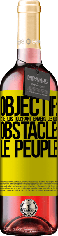 29,95 € Envoi gratuit | Vin rosé Édition ROSÉ Objectif: être plus tolérant envers les gens. Obstacle: les gens Étiquette Jaune. Étiquette personnalisable Vin jeune Récolte 2024 Tempranillo