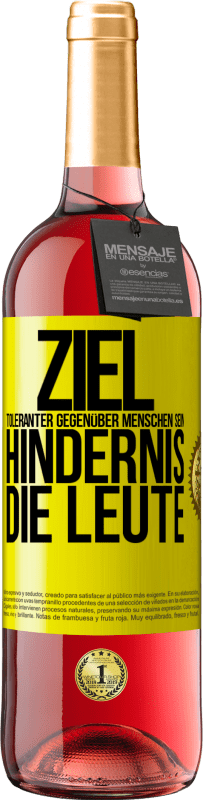 29,95 € Kostenloser Versand | Roséwein ROSÉ Ausgabe Ziel: toleranter gegenüber Menschen sein. Hindernis: die Leute Gelbes Etikett. Anpassbares Etikett Junger Wein Ernte 2024 Tempranillo