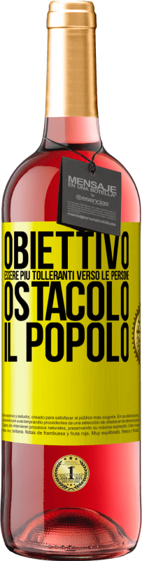 29,95 € Spedizione Gratuita | Vino rosato Edizione ROSÉ Obiettivo: essere più tolleranti verso le persone. Ostacolo: il popolo Etichetta Gialla. Etichetta personalizzabile Vino giovane Raccogliere 2024 Tempranillo