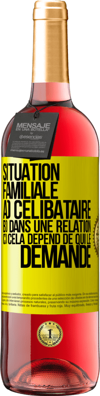 29,95 € Envoi gratuit | Vin rosé Édition ROSÉ Situation familiale: a) célibataire b) Dans une relation c) Cela dépend de qui le demande Étiquette Jaune. Étiquette personnalisable Vin jeune Récolte 2024 Tempranillo