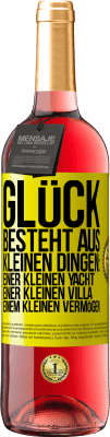 29,95 € Kostenloser Versand | Roséwein ROSÉ Ausgabe Glück besteht aus kleinen Dingen: einer kleinen Yacht, einer kleinen Villa, einem kleinen Vermögen Gelbes Etikett. Anpassbares Etikett Junger Wein Ernte 2023 Tempranillo