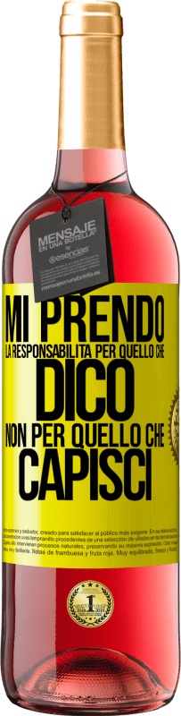 29,95 € Spedizione Gratuita | Vino rosato Edizione ROSÉ Mi prendo la responsabilità per quello che dico, non per quello che capisci Etichetta Gialla. Etichetta personalizzabile Vino giovane Raccogliere 2024 Tempranillo