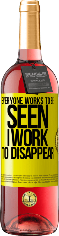 29,95 € Free Shipping | Rosé Wine ROSÉ Edition Everyone works to be seen. I work to disappear Yellow Label. Customizable label Young wine Harvest 2024 Tempranillo