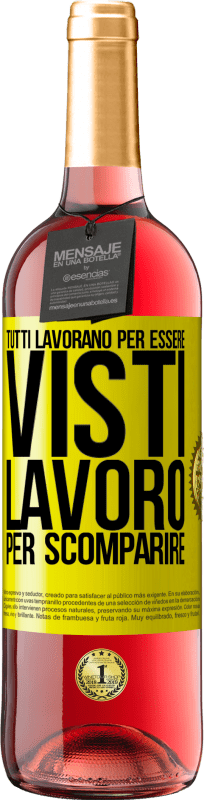29,95 € Spedizione Gratuita | Vino rosato Edizione ROSÉ Tutti lavorano per essere visti. Lavoro per scomparire Etichetta Gialla. Etichetta personalizzabile Vino giovane Raccogliere 2025 Tempranillo