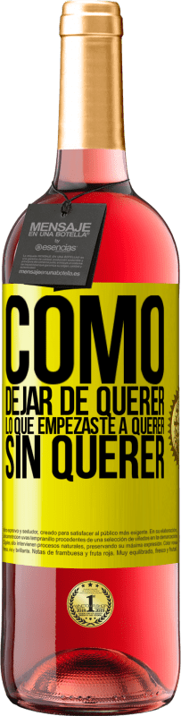 29,95 € Envío gratis | Vino Rosado Edición ROSÉ Cómo dejar de querer lo que empezaste a querer sin querer Etiqueta Amarilla. Etiqueta personalizable Vino joven Cosecha 2025 Tempranillo