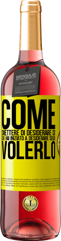 29,95 € Spedizione Gratuita | Vino rosato Edizione ROSÉ Come smettere di desiderare ciò che hai iniziato a desiderare senza volerlo Etichetta Gialla. Etichetta personalizzabile Vino giovane Raccogliere 2025 Tempranillo