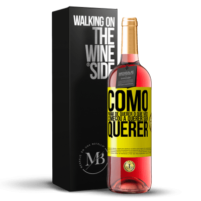 «Como parar de querer o que você começou a querer sem querer» Edição ROSÉ