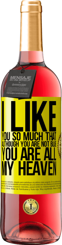 29,95 € 免费送货 | 桃红葡萄酒 ROSÉ版 我是如此的喜欢你，尽管你不是忧郁的，但你是我的天堂 黄色标签. 可自定义的标签 青年酒 收成 2025 Tempranillo