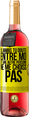29,95 € Envoi gratuit | Vin rosé Édition ROSÉ Si jamais tu doutes entre moi et une autre personne, ne me choisis pas Étiquette Jaune. Étiquette personnalisable Vin jeune Récolte 2025 Tempranillo