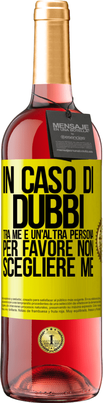 29,95 € Spedizione Gratuita | Vino rosato Edizione ROSÉ In caso di dubbi tra me e un'altra persona, per favore non scegliere me Etichetta Gialla. Etichetta personalizzabile Vino giovane Raccogliere 2024 Tempranillo