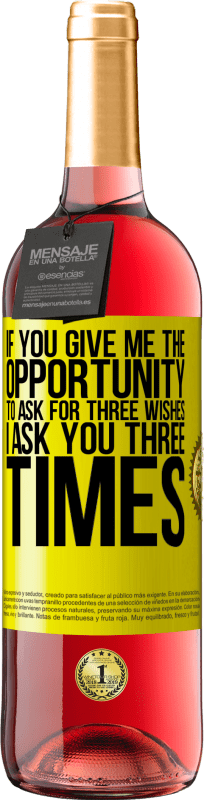 29,95 € 送料無料 | ロゼワイン ROSÉエディション あなたが私に3つの願いを尋ねる機会を与えたら、私はあなたに3回尋ねます 黄色のラベル. カスタマイズ可能なラベル 若いワイン 収穫 2025 Tempranillo