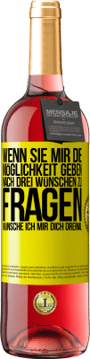 29,95 € Kostenloser Versand | Roséwein ROSÉ Ausgabe Wenn sie mir die Möglichkeit geben, nach drei Wünschen zu fragen, wünsche ich mir dich dreimal Gelbes Etikett. Anpassbares Etikett Junger Wein Ernte 2023 Tempranillo