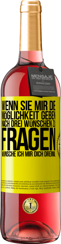 29,95 € Kostenloser Versand | Roséwein ROSÉ Ausgabe Wenn sie mir die Möglichkeit geben, nach drei Wünschen zu fragen, wünsche ich mir dich dreimal Gelbes Etikett. Anpassbares Etikett Junger Wein Ernte 2024 Tempranillo