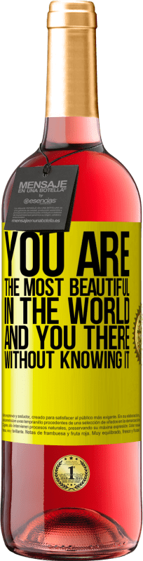 29,95 € 送料無料 | ロゼワイン ROSÉエディション あなたは世界で最も美しいです、そしてあなたはそれを知らずにそこにいます 黄色のラベル. カスタマイズ可能なラベル 若いワイン 収穫 2025 Tempranillo