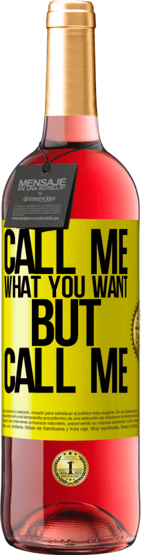 29,95 € Free Shipping | Rosé Wine ROSÉ Edition Call me what you want, but call me Yellow Label. Customizable label Young wine Harvest 2023 Tempranillo