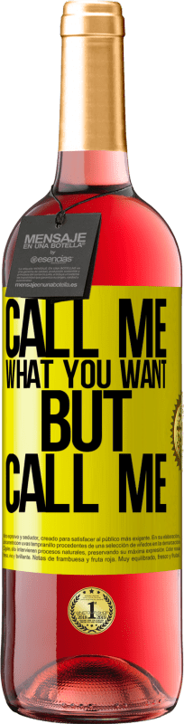 29,95 € Free Shipping | Rosé Wine ROSÉ Edition Call me what you want, but call me Yellow Label. Customizable label Young wine Harvest 2024 Tempranillo