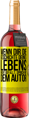 29,95 € Kostenloser Versand | Roséwein ROSÉ Ausgabe Wenn dir die Geschichte deines Lebens nicht gefällt, sprich mit dem Autor Gelbes Etikett. Anpassbares Etikett Junger Wein Ernte 2024 Tempranillo