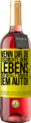 29,95 € Kostenloser Versand | Roséwein ROSÉ Ausgabe Wenn dir die Geschichte deines Lebens nicht gefällt, sprich mit dem Autor Gelbes Etikett. Anpassbares Etikett Junger Wein Ernte 2025 Tempranillo