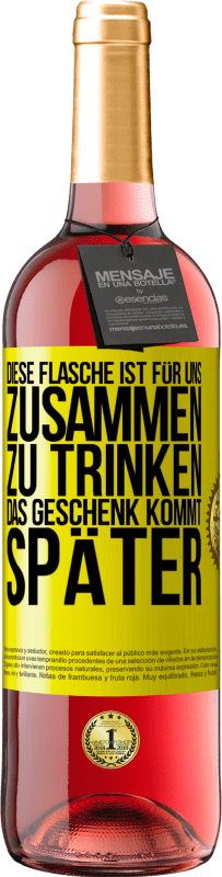 29,95 € Kostenloser Versand | Roséwein ROSÉ Ausgabe Diese Flasche ist für uns zusammen zu trinken. Das Geschenk kommt später Gelbes Etikett. Anpassbares Etikett Junger Wein Ernte 2025 Tempranillo