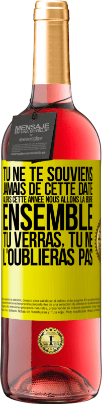 29,95 € Envoi gratuit | Vin rosé Édition ROSÉ Tu ne te souviens jamais de cette date, alors cette année nous allons la boire ensemble. Tu verras, tu ne l'oublieras pas Étiquette Jaune. Étiquette personnalisable Vin jeune Récolte 2024 Tempranillo