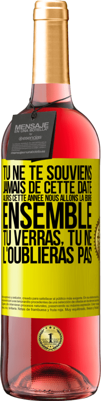 29,95 € Envoi gratuit | Vin rosé Édition ROSÉ Tu ne te souviens jamais de cette date, alors cette année nous allons la boire ensemble. Tu verras, tu ne l'oublieras pas Étiquette Jaune. Étiquette personnalisable Vin jeune Récolte 2025 Tempranillo