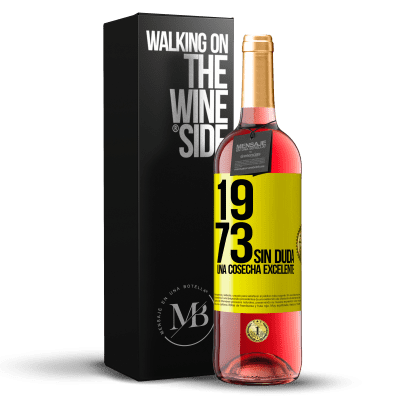 «1973. Sin duda, una cosecha excelente» Edición ROSÉ