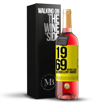 «1969. Without a doubt, an excellent harvest» ROSÉ Edition