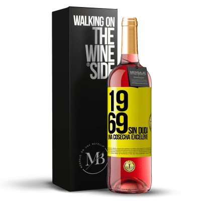 «1969. Sin duda, una cosecha excelente» Edición ROSÉ