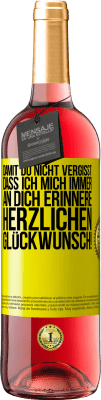 29,95 € Kostenloser Versand | Roséwein ROSÉ Ausgabe Damit du nicht vergisst, dass ich mich immer an dich erinnere. Herzlichen Glückwunsch! Gelbes Etikett. Anpassbares Etikett Junger Wein Ernte 2024 Tempranillo