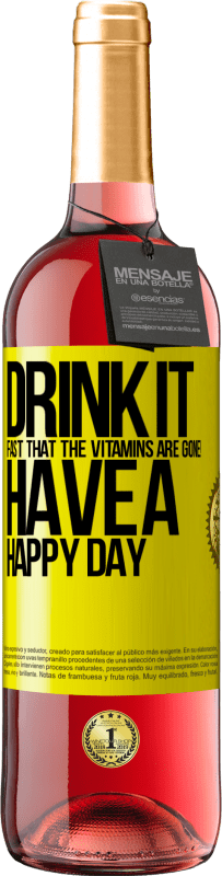 29,95 € 送料無料 | ロゼワイン ROSÉエディション ビタミンがなくなったことをすぐに飲む！幸せな一日を 黄色のラベル. カスタマイズ可能なラベル 若いワイン 収穫 2025 Tempranillo