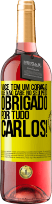 29,95 € Envio grátis | Vinho rosé Edição ROSÉ Você tem um coração que não cabe no seu peito. Obrigado por tudo, Carlos! Etiqueta Amarela. Etiqueta personalizável Vinho jovem Colheita 2025 Tempranillo