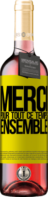 29,95 € Envoi gratuit | Vin rosé Édition ROSÉ Merci pour tout ce temps ensemble Étiquette Jaune. Étiquette personnalisable Vin jeune Récolte 2025 Tempranillo