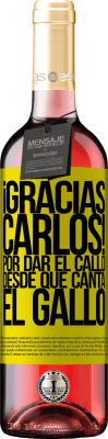 29,95 € Envoi gratuit | Vin rosé Édition ROSÉ Gracias Carlos! Por dar el callo desde que canta el gallo Étiquette Jaune. Étiquette personnalisable Vin jeune Récolte 2025 Tempranillo