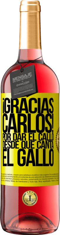29,95 € Kostenloser Versand | Roséwein ROSÉ Ausgabe Gracias Carlos! Por dar el callo desde que canta el gallo Gelbes Etikett. Anpassbares Etikett Junger Wein Ernte 2024 Tempranillo