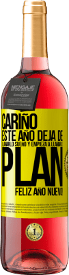 29,95 € Envío gratis | Vino Rosado Edición ROSÉ Cariño, este año deja de llamarlo sueño y empieza a llamarlo plan. Feliz año nuevo! Etiqueta Amarilla. Etiqueta personalizable Vino joven Cosecha 2025 Tempranillo