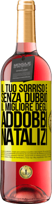 29,95 € Spedizione Gratuita | Vino rosato Edizione ROSÉ Il tuo sorriso è, senza dubbio, il migliore degli addobbi natalizi Etichetta Gialla. Etichetta personalizzabile Vino giovane Raccogliere 2023 Tempranillo