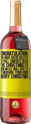 29,95 € Free Shipping | Rosé Wine ROSÉ Edition Congratulations! You have been selected to pull Santa's sleigh this Christmas Eve. Soon an elf will visit you to measure Yellow Label. Customizable label Young wine Harvest 2024 Tempranillo