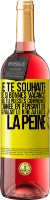 29,95 € Envoi gratuit | Vin rosé Édition ROSÉ Je te souhaite de si bonnes vacances que tu puisses commencer l'année en pensant que ça valait le rire au lieu de la peine Étiquette Jaune. Étiquette personnalisable Vin jeune Récolte 2024 Tempranillo