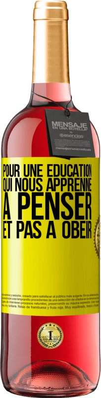 29,95 € Envoi gratuit | Vin rosé Édition ROSÉ Pour une éducation qui nous apprenne à penser, et pas à obéir Étiquette Jaune. Étiquette personnalisable Vin jeune Récolte 2024 Tempranillo