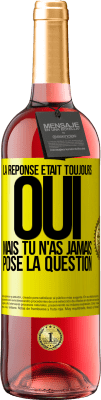 29,95 € Envoi gratuit | Vin rosé Édition ROSÉ La réponse était toujours OUI. Mais tu n'as jamais posé la question Étiquette Jaune. Étiquette personnalisable Vin jeune Récolte 2024 Tempranillo