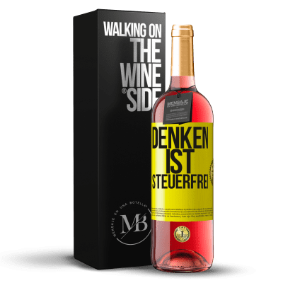 «Denken ist steuerfrei» ROSÉ Ausgabe