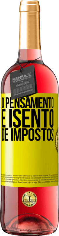 29,95 € Envio grátis | Vinho rosé Edição ROSÉ O pensamento é isento de impostos Etiqueta Amarela. Etiqueta personalizável Vinho jovem Colheita 2024 Tempranillo