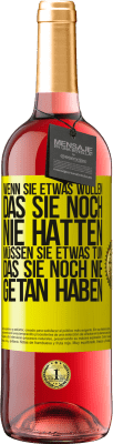 29,95 € Kostenloser Versand | Roséwein ROSÉ Ausgabe Wenn du etwas willst, das du noch nie hattest, musst du etwas tun, das du noch nie getan hast Gelbes Etikett. Anpassbares Etikett Junger Wein Ernte 2024 Tempranillo