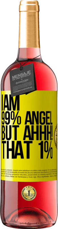 29,95 € Free Shipping | Rosé Wine ROSÉ Edition I am 99% angel, but ahhh! that 1% Yellow Label. Customizable label Young wine Harvest 2023 Tempranillo