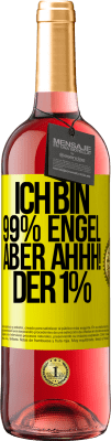 29,95 € Kostenloser Versand | Roséwein ROSÉ Ausgabe Ich bin 99% Engel aber ahhh! der 1% Gelbes Etikett. Anpassbares Etikett Junger Wein Ernte 2024 Tempranillo