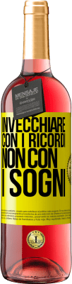 29,95 € Spedizione Gratuita | Vino rosato Edizione ROSÉ Invecchiare con i ricordi, non con i sogni Etichetta Gialla. Etichetta personalizzabile Vino giovane Raccogliere 2024 Tempranillo