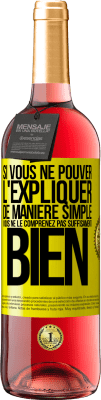 29,95 € Envoi gratuit | Vin rosé Édition ROSÉ Si vous ne pouver l'expliquer de manière simple, vous ne le comprenez pas suffisament bien Étiquette Jaune. Étiquette personnalisable Vin jeune Récolte 2025 Tempranillo