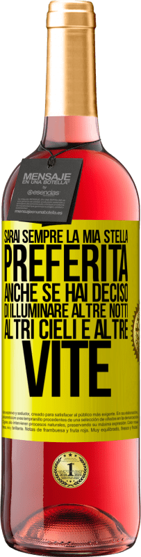 29,95 € Spedizione Gratuita | Vino rosato Edizione ROSÉ Sarai sempre la mia stella preferita, anche se hai deciso di illuminare altre notti, altri cieli e altre vite Etichetta Gialla. Etichetta personalizzabile Vino giovane Raccogliere 2025 Tempranillo